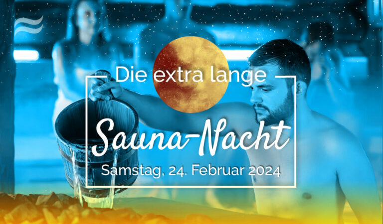 Samstag, 24. Februar 2024: Die extra lange Saunanacht